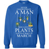 Plants T Shirts Hoodie  Never Underestimate A Man MARCH