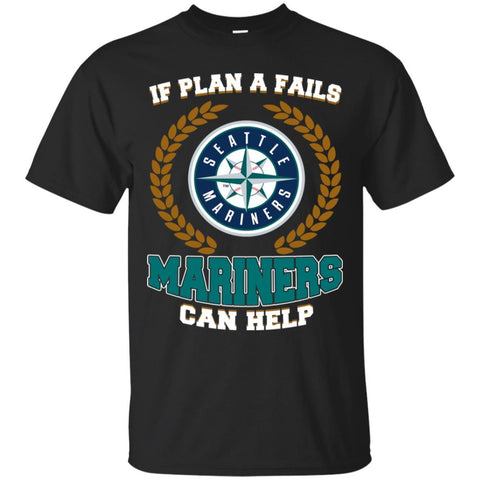 Beer Seattle Mariners T Shirts Hoodie If Plan A Fails Seattle Mariners Can Help