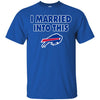 BUFFALO BILLS T Shirt I Married Into This T Shirts Hoodie