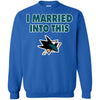 San Jose Sharks T Shirt I Married Into This T Shirts Hoodie