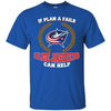 Beer Columbus Blue Jackets T Shirts Hoodie If Plan A Fails Columbus Blue Jackets Can Help