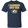 UC Davis Aggies T Shirts Hoodie I Married Into This