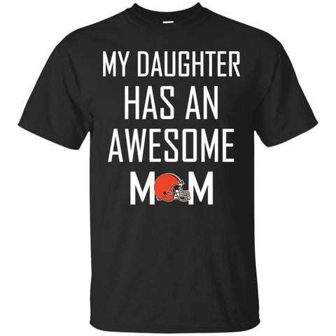 CLEVELAND BROWNS T Shirts Hoodie My Daughter Has An Awesome Mom