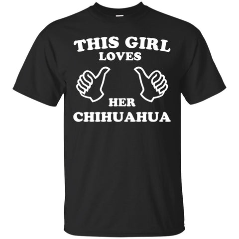 Chihuahua T Shirts Hoodie  This Girl Loves Her Chihuahua