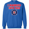 Chicago Fire T Shirts Hoodie I Married Into This