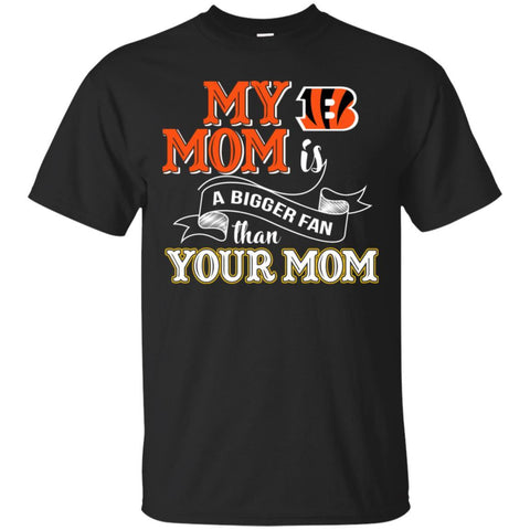 CINCINNATI BENGALS T Shirts Hoodie My Mom Is A Bigger Fan Than Your Mom