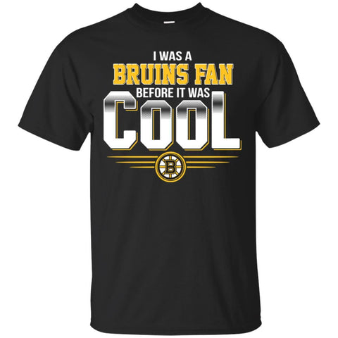 Boston Bruins T Shirts Hoodie I Was A Fan Before It Was Cool