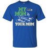 Seattle Seahawks T Shirts Hoodie My Mom Is A Bigger Fan Than Your Mom