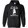 ALABAMA T Shirts Hoodie  Lets Just Go To