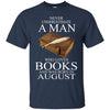 Books T Shirts Hoodie  Never Underestimate A Man  AUGUST