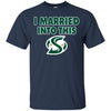 Sacramento State Hornets T Shirts Hoodie I Married Into This