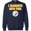 Pittsburgh Steelers T Shirt I Married Into This T Shirts Hoodie