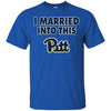 Pittsburgh Panthers T Shirt I Married Into This T Shirts Hoodie