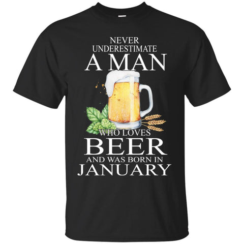 Beer T Shirts Hoodie  Never Underestimate A Man JANUARY