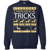 Chihuahua T Shirts Hoodie  Stubborn Chihuahua Tricks