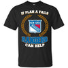 Beer New York Rangers T Shirts Hoodie If Plan A Fails New York Rangers Can Help