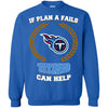 Beer Tennessee Titans T Shirts Hoodie If Plan A Fails Tennessee Titans Can Help