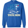 New York Rangers T Shirts Hoodie My Mom Is A Bigger Fan Than Your Mom
