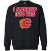 Calgary Flames T Shirt I Married Into This T Shirts Hoodie