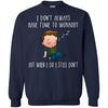 dean  T Shirts Hoodie  T Shirts Hoodie  I do not always have time workout
