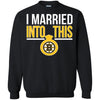 Boston Bruins T Shirts Hoodie I Married Into This