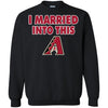 Arizona Diamondbacks T Shirt I Married Into This T Shirts Hoodie