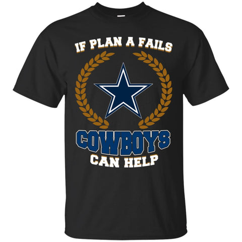 Beer Dallas Cowboys T Shirts Hoodie If Plan A Fails Dallas Cowboys Can Help