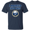 Buffalo Sabres T Shirt I Married Into This T Shirts Hoodie