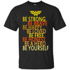 Be Strong Brave Happy Loved Honest Be Yourself Wonder Woman T Shirts Hoodie