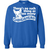 Chihuahua T Shirts Hoodie  There's No Such Thing As To Many Chihuahuas