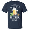 Beer T Shirts Hoodie  Never Underestimate A Man JUNE