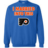 Philadelphia Flyers T Shirt I Married Into This T Shirts Hoodie