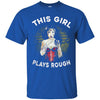 Wonder Woman Shirts This Girl Plays Rough T Shirts Hoodie