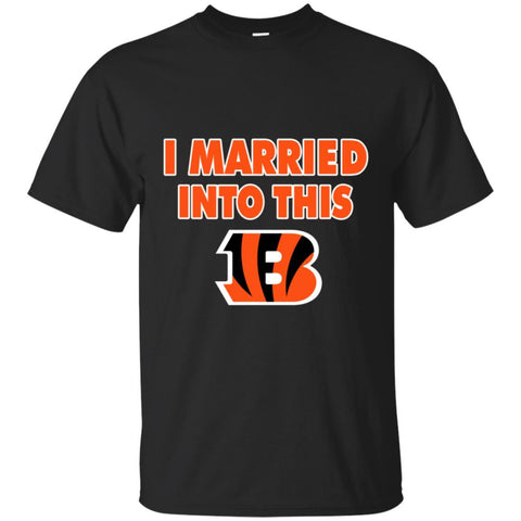 CINCINNATI BENGALS T Shirt I Married Into This T Shirts Hoodie