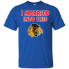 Chicago Blackhawks T Shirt I Married Into This T Shirts Hoodie
