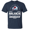 Colorado Avalanche T Shirts Hoodie The Legend Is Alive