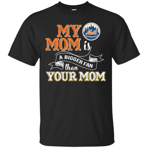 New York Mets T Shirts Hoodie My Mom Is A Bigger Fan Than Your Mom