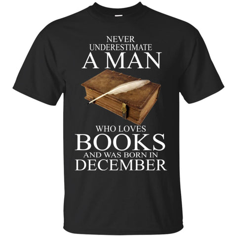 Books T Shirts Hoodie  Never Underestimate A Man  DECEMBER