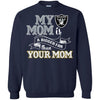 Oakland Raiders T Shirts Hoodie My Mom Is A Bigger Fan Than Your Mom