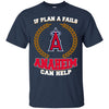 Beer Los Angeles Angels of Anaheim T Shirts Hoodie If Plan A Fails Los Angeles Angels of Anaheim Can Help