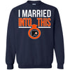 Philadelphia Flyers T Shirts Hoodie I Married Into This