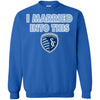 Sporting Kansas City T Shirts Hoodie I Married Into This
