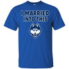 Connecticut Huskies T Shirt I Married Into This T Shirts Hoodie