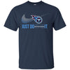 Nike Tennessee Titans T Shirts Hoodie Just Do It
