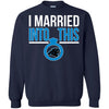 CAROLINA PANTHERS T Shirts Hoodie I Married Into This