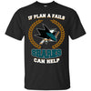 Beer San Jose Sharks T Shirts Hoodie If Plan A Fails San Jose Sharks Can Help