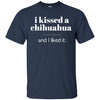 Chihuahua T Shirts Hoodie  I Kissed Chihuahua And I Liked It