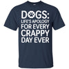 dogs life_s apology for every crappy day ever T Shirts Hoodie