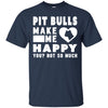 Pitbull T Shirts Hoodie  Pitbulls Make Me Happy