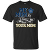 Toronto Maple Leafs T Shirts Hoodie My Mom Is A Bigger Fan Than Your Mom